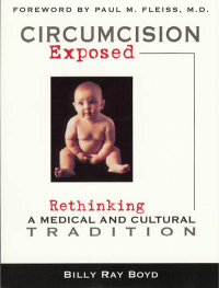 Click to enlarge Book: Circumcision Exposed: Rethinking a Medical and Cultural Tradition
