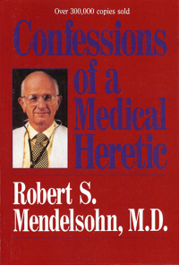 Click to enlarge Book: Confessions of a Medical Heretic