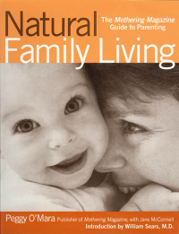 Click to enlarge Book: Natural Family Living: The Mothering Magazine Guide to Parenting