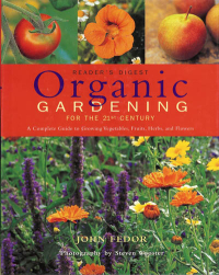 Click to enlarge Book: Organic Gardening for the 21st Century: A Complete Guide to Growing Vegetables, Fruits, Herbs and Flowers